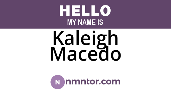 Kaleigh Macedo