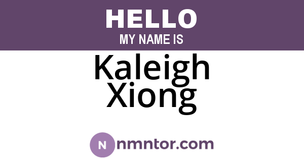 Kaleigh Xiong