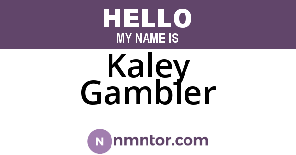 Kaley Gambler