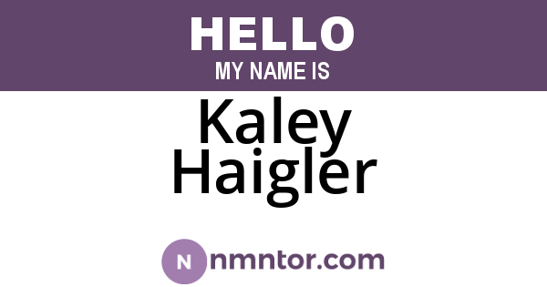 Kaley Haigler