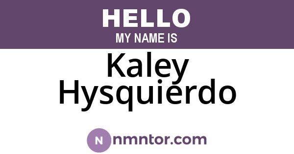 Kaley Hysquierdo