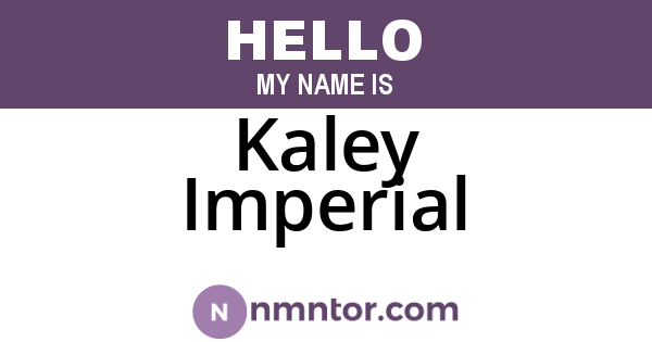 Kaley Imperial