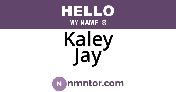 Kaley Jay
