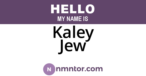 Kaley Jew