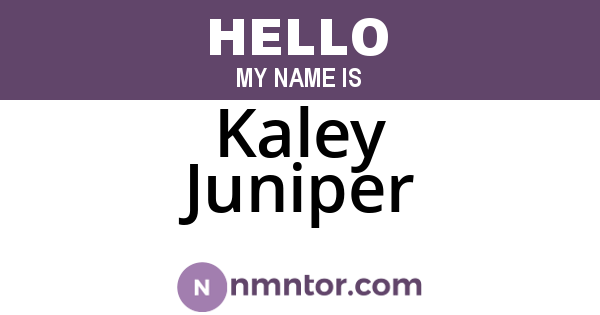 Kaley Juniper