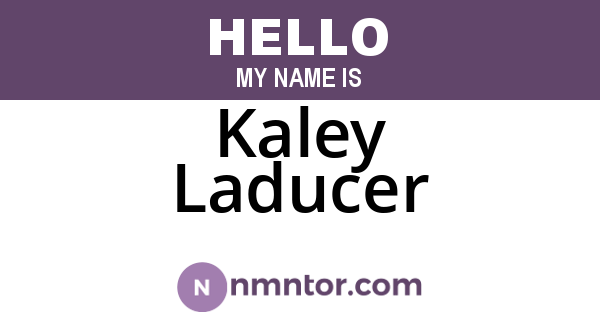 Kaley Laducer