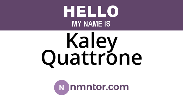 Kaley Quattrone