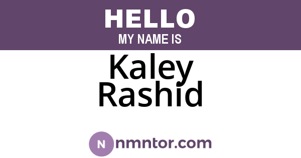 Kaley Rashid