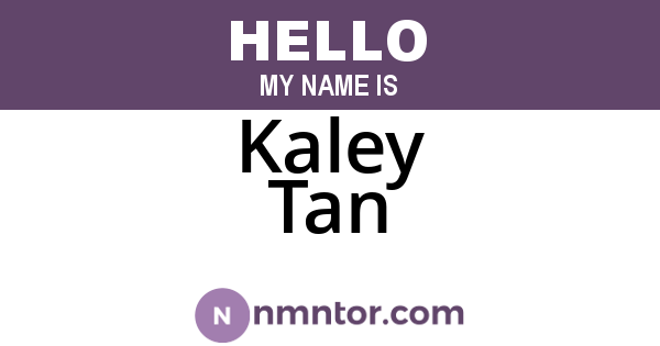 Kaley Tan
