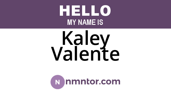Kaley Valente