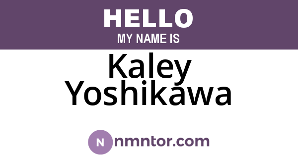 Kaley Yoshikawa