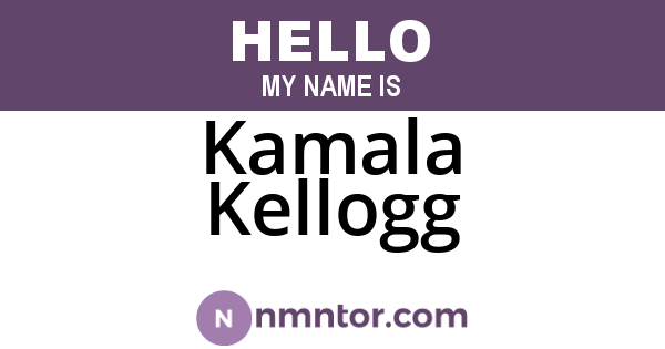 Kamala Kellogg