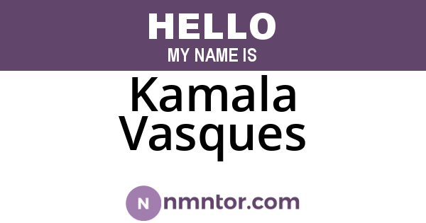 Kamala Vasques