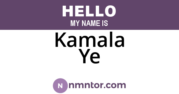 Kamala Ye