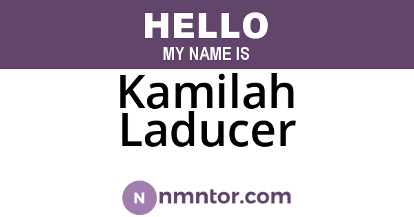 Kamilah Laducer