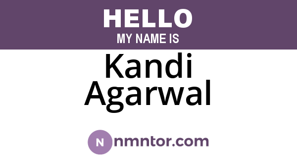 Kandi Agarwal