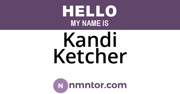 Kandi Ketcher