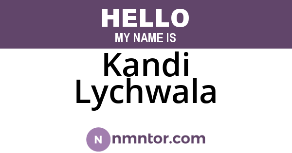 Kandi Lychwala