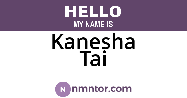 Kanesha Tai