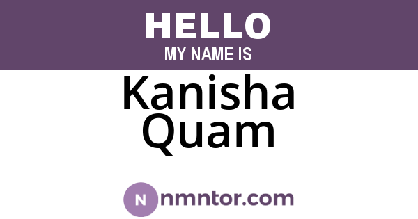 Kanisha Quam