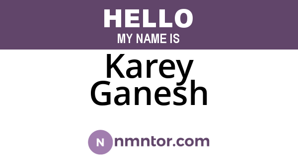 Karey Ganesh