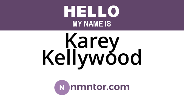 Karey Kellywood