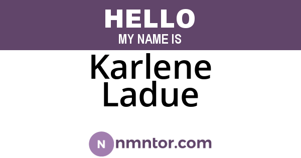 Karlene Ladue