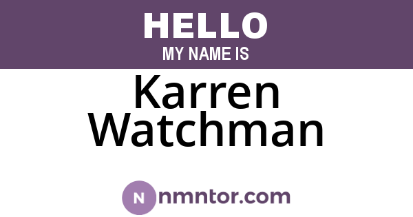 Karren Watchman