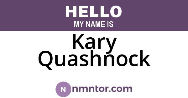 Kary Quashnock