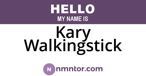 Kary Walkingstick
