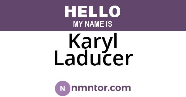 Karyl Laducer