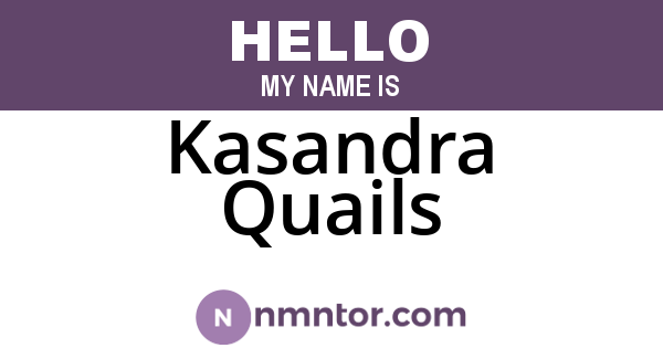 Kasandra Quails