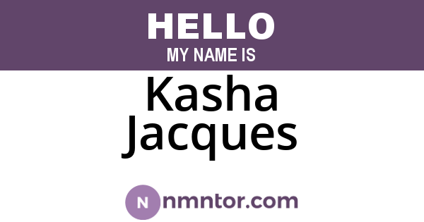 Kasha Jacques