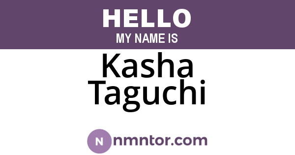 Kasha Taguchi
