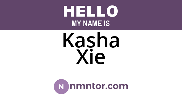 Kasha Xie
