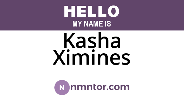 Kasha Ximines