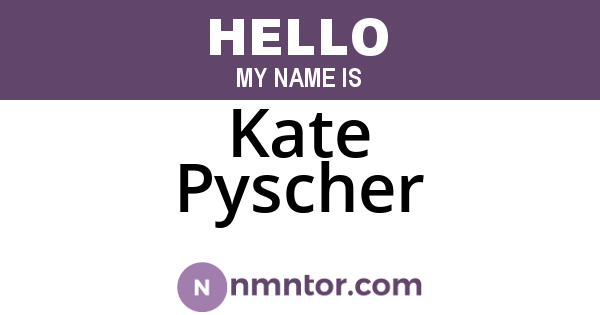 Kate Pyscher
