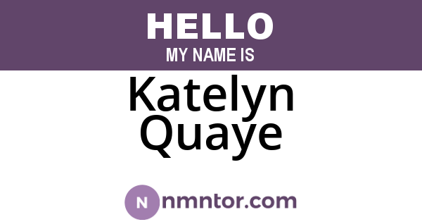 Katelyn Quaye