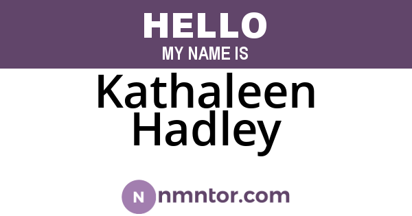Kathaleen Hadley