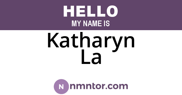 Katharyn La