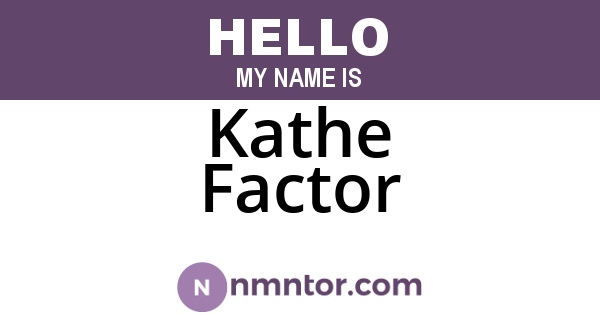 Kathe Factor