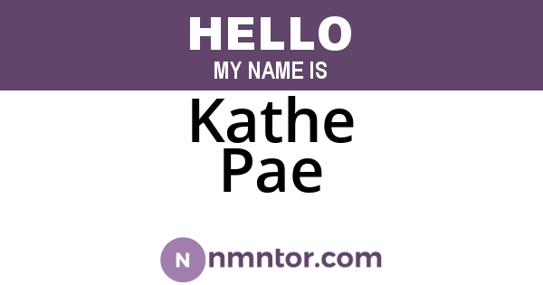 Kathe Pae