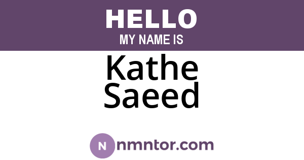 Kathe Saeed