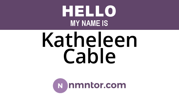 Katheleen Cable