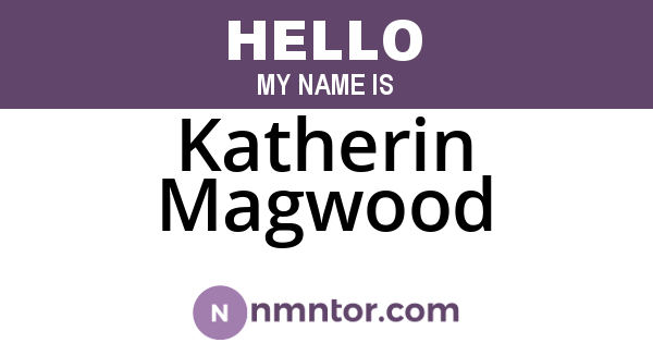 Katherin Magwood