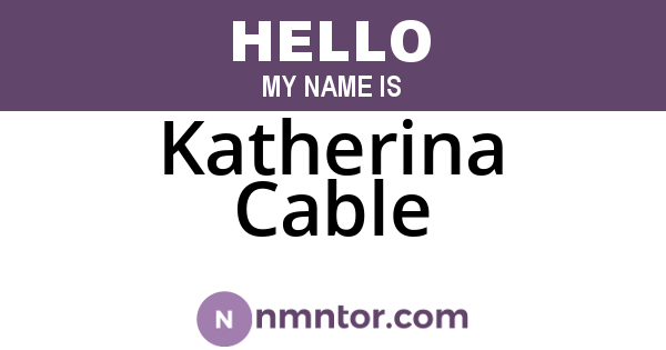 Katherina Cable