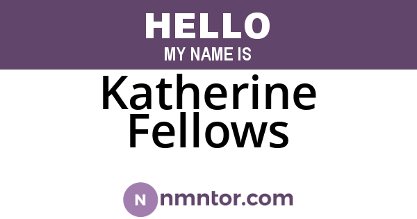 Katherine Fellows