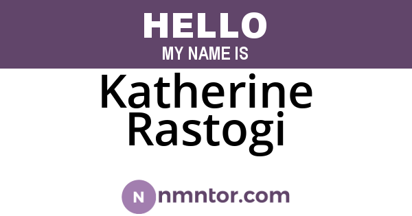 Katherine Rastogi