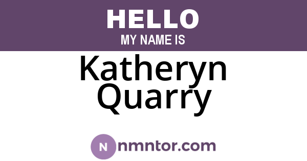 Katheryn Quarry