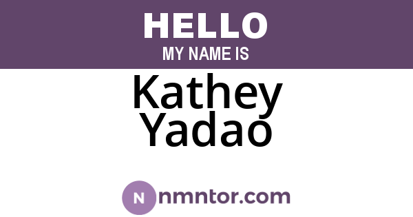 Kathey Yadao